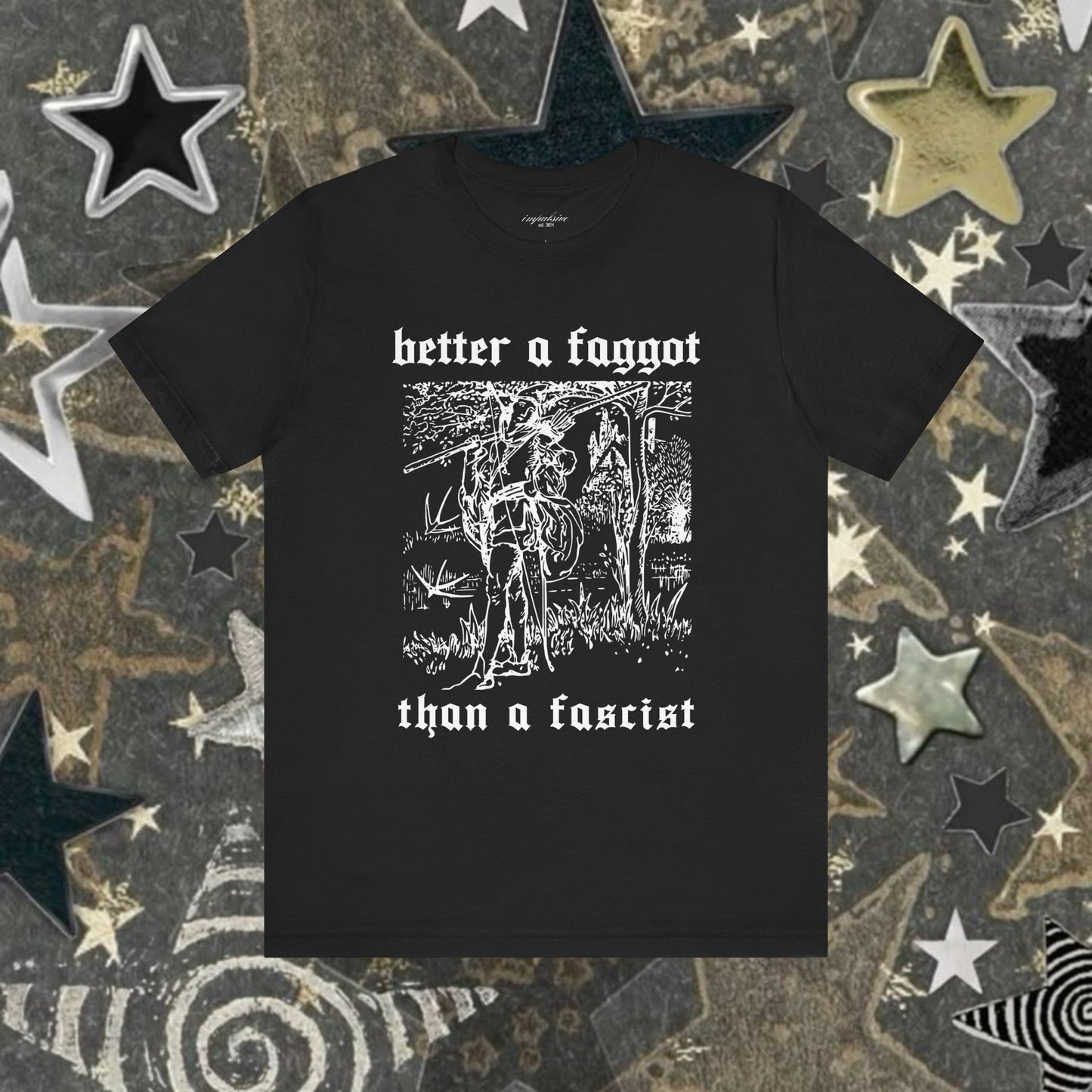 Better a Faggot Than a Fascist - Queer Resistance Tee